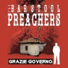 The Bar Stool Preachers - Grazie Governo