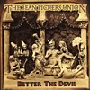 The Bean Pickers Union - Better The Devil