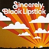 Black Lipstick - Sincerely, Black Lipstick
