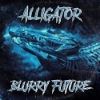Blurry Future - Alligator
