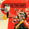 Bridge The Gap - Gainsayer