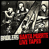 Broilers - Santa Muerte Live Tapes