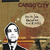 Cargo City - How To Fake Like You Are Nice And Caring