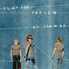 Clayton Farlow - All The Way