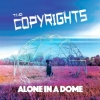 The Copyrights - Alone In A Dome 