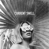 Current Swell - When To Talk And When To Listen