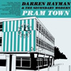 Darren Hayman & The Secondary Modern - Pram Town