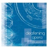 Deafening Opera - Blueprint