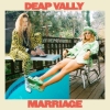 Deap Vally - Marriage