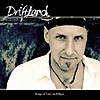 Driftland - Songs Of Love And Hope