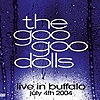 Goo Goo Dolls - Live in Buffalo, July 4th 2004