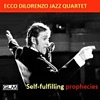 Ecco DiLorenzo Jazz Quartett - Self-Fulfilling Prophecies