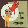 Econoline - Music Is Stupid