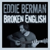 Eddie Berman - Broken English