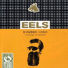 Eels - Hombre Lobo - 12 Songs Of Desire