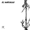 El Mariachi - Crux