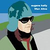 Eugene Kelly - Man Alive