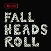 The Fall - Heads Roll