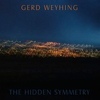 Gerd Weyhing - The Hidden Symmetry