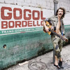 Gogol Bordello - Trans-Continental Hustle