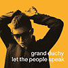 Grand Duchy - Let The People Speak