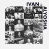 Ivan & Alyosha - Ivan & Alyosha