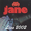 Jane - Live 2002