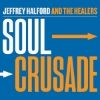 Jeffrey Halford & The Healers - Soul Crusade
