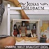 Jonas Goldbaum - Unsere Welt braucht dich