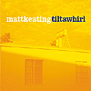 Matt Keating - Tiltawhirl