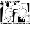 Kiesgroup - Das Leben als Umweg zwischen Nichts und Nichts