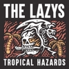 The Lazys - Tropical Hazards