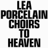 Lea Porcelain - Choirs To Heaven