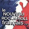 Compilation - Le Nouveau Rock N Roll Francais