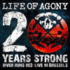 Life Of Agony - 20 Years Strong - River Runs Red: Live in Brussels