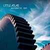 Little Atlas - Automatic Day