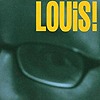 Louis! - A Close Watch