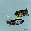 Low & Dirty Three - In the Fishtank 7