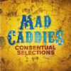Mad Caddies - Consentual Selections