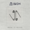 Minoh - Where It Bleeds