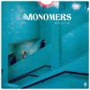 Monomers - Elusive