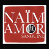 Naïm Amor - Sanguine