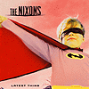 The Nixons - Latest Thing