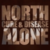 North Alone - Cure & Disease
