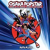 Osaka Popstar - And The American Legends Of Punk