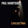 Paul Handyside - Loveless Town