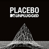 Placebo - MTV Unplugged