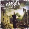 The Rabble - The Battle's Almost Over...