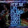 R.E.M. - Unplugged 1991/2001: The Complete Sessions