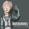 Rivershores - Fuck It, Dude! Let's Get Wasted!